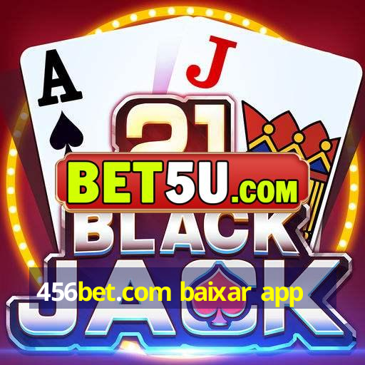 456bet.com baixar app